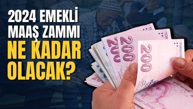 EMEKLİ ZAMMINDA 3 MADDE HESABI | 2024 emekli maaşları ne kadar olacak?