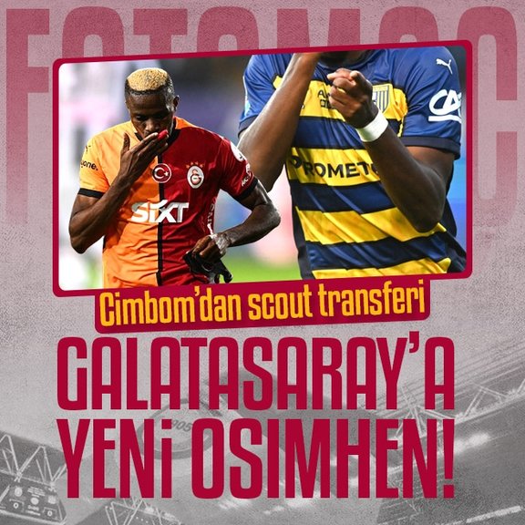 Galatasaray’a yeni Osimhen! Cimbom’dan scout transferi