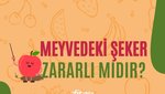 Meyvedeki Şeker Zararlı Mıdır?