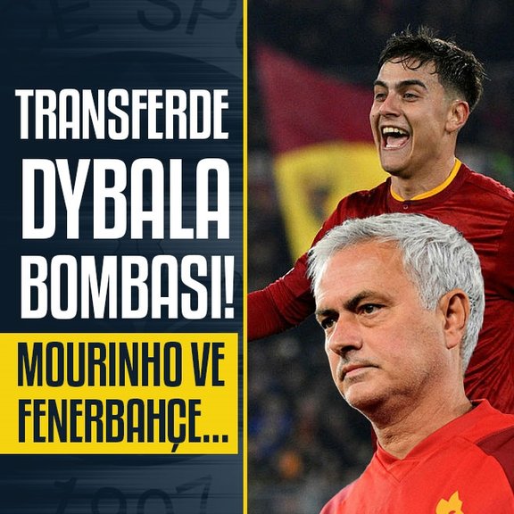 Transferde Dybala bombası! Mourinho ve Fenerbahçe...