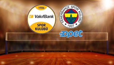 Vakıfbank - Fenerbahçe Opet maçı CANLI