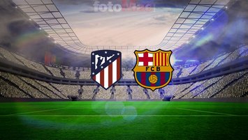 Atletico Madrid-Barcelona maç bilgileri!