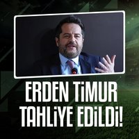 Erden Timur tahliye edildi