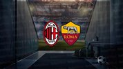 Milan - Roma maçı ne zaman?