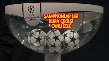 UEFA Şampiyonlar Ligi kura çekilişi izle