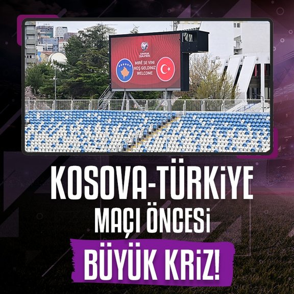 Kosova-Türkiye maçı öncesi beklenmeyen kriz!