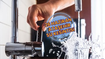 Ataşehir su kesintisi iski 26 haziran 2025