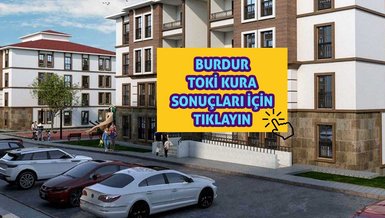 BURDUR TOKİ KURA SONUÇ - Burdur TOKİ kura çekiliş sonuçları | Burdur 1+1, 2+1, 3+1 kazananlar isim listesi