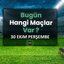 Bugünkü maçlar listesi | 30 Ekim ZTK maçları - Bugün kimin maçı var, hangi kanalda?