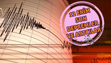 SON DAKİKA DEPREM | 12 Ekim Kandilli Rasathanesi son depremler listesi