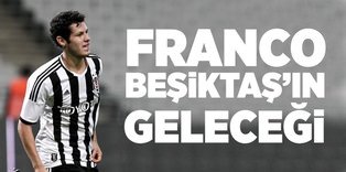 "Franco, Beşiktaş'ın geleceği"