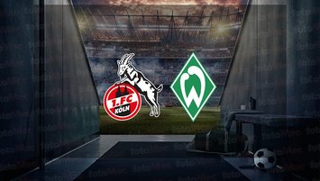 Köln - Werder Bremen maçı ne zaman?