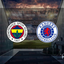 Fenerbahçe - Rangers maçı yayın bilgileri!