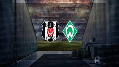 Beşiktaş - Werder Bremen maçı ne zaman, saat kaçta ve hangi kanalda yayınlanacak? | CANLI İZLE