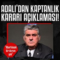 Adalı’dan kaptanlık kararı açıklaması