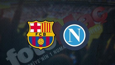Barcelona - Napoli maçı CANLI