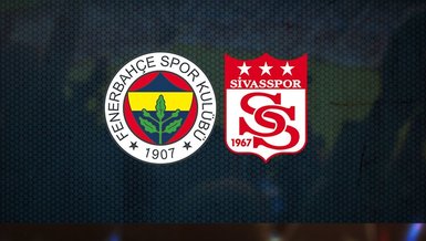 Fenerbahçe - Sivasspor maçı CANLI