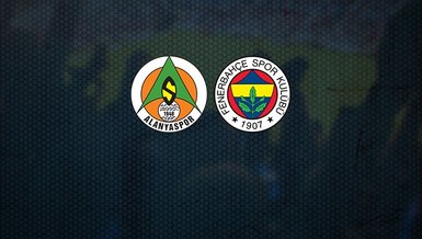 Alanyaspor - Fenerbahçe maçı CANLI