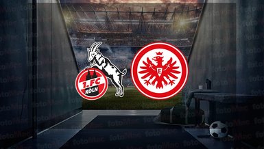 Köln - Eintracht Frankfurt maçı ne zaman, saat kaçta? Hangi kanalda canlı yayınlanacak? | Almanya Bundesliga