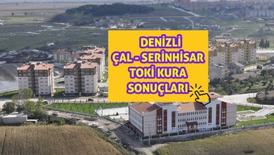DENİZLİ ÇAL SERİNHİSAR TOKİ SONUÇ - Denizli Buldan Çal Çardak Serinhisar kura çekiliş sonuçları | Denizli TOKİ kazananlar isim listesi