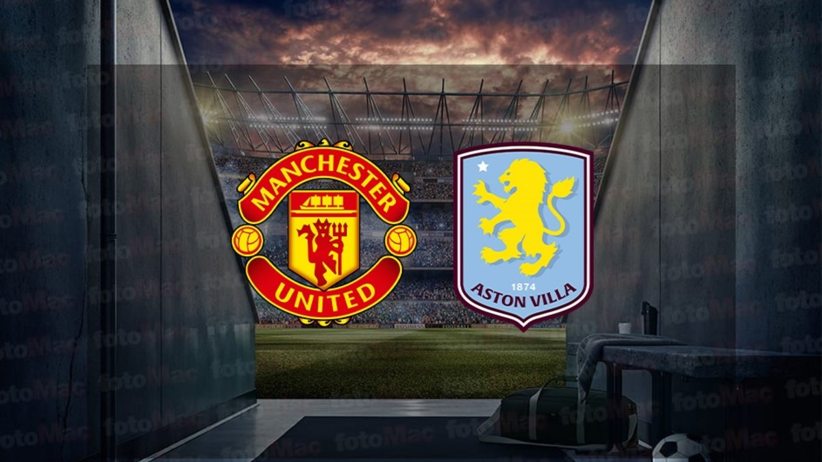 Manchester United-Aston Villa maçı ne zaman? Saat kaçta ve hangi kanalda canlı yayınlanacak? | İngiltere Premier Lig Manchester United-Aston Villa maçı ne zaman? Saat kaçta ve hangi kanalda canlı yayınlanacak? | İngiltere Premier Lig