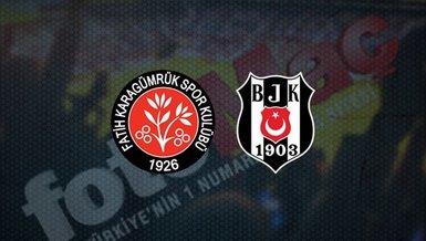 Fatih Karagümrük Beşiktaş maçı ne zaman saat kaçta hangi kanalda canlı olarak yayınlanacak?