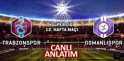 CANLI | Trabzonspor - Osmanlıspor