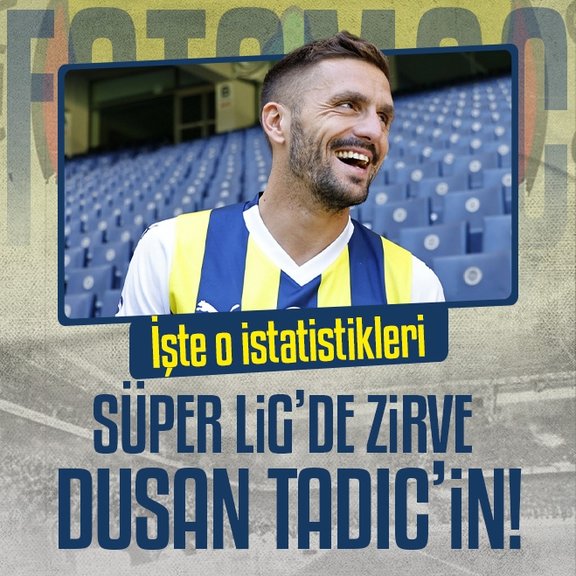 FENERBAHÇE HABERLERİ - Dusan Tadic istatistikleriyle zirvede yer aldı!
