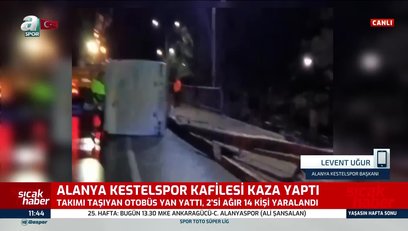 >Alanya Kestelspor Başkanı Uğur kaza sonrası A Spor'a konuştu