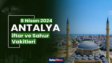 ANTALYA İFTAR VAKTİ 8 NİSAN 2024 | Antalya sahur vakti – Ezan ne zaman okunacak? (İmsakiye Antalya)