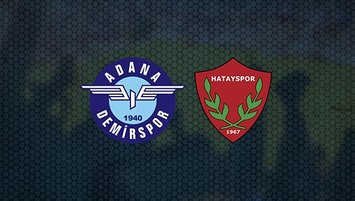 Adana Demirspor - Hatayspor maçı CANLI