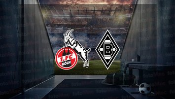 Köln - Borussia Mönchengladbach maçı saat kaçta?