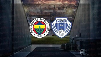 Fenerbahçe - Shkupi maçı CANLI