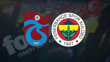 Trabzonspor-Fenerbahçe | CANLI