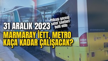 31 ARALIK OTOBÜSLER KAÇA KADAR ÇALIŞIYOR 2023? | Yılbaşı gecesi otobüs, metro, marmaray kaça kadar?