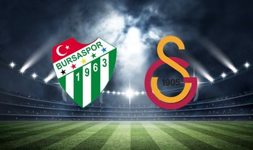 Bursaspor - Galatasaray maçı ne zaman saat kaçta hangi kanalda?