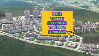 İZMİR TOKİ TORBALI SEFERİHİSAR SONUÇ | İzmir TOKİ kura çekilişi sonuç sorgulama ekranı 2023 - TOKİ Torbalı Seferihisar kazananlar isim listesi