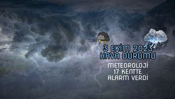 METEOROLOJİ'DEN 17 İLDE ALARM! Uzmanlar son kez uyardı (Hava durumu 3 Ekim 2023)