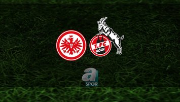 Eintracht Frankfurt - Köln maçı saat kaçta?