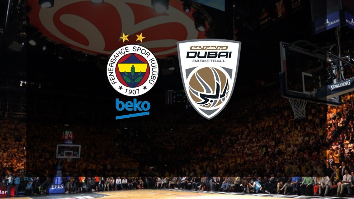 Fenerbahçe Beko-Dubai Basketbol maçı CANLI | EuroLeague CANLI MAÇ Fenerbahçe Beko-Dubai Basketbol maçı CANLI | EuroLeague CANLI MAÇ