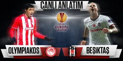 Olympiakos - Beşiktaş | CANLI ANLATIM
