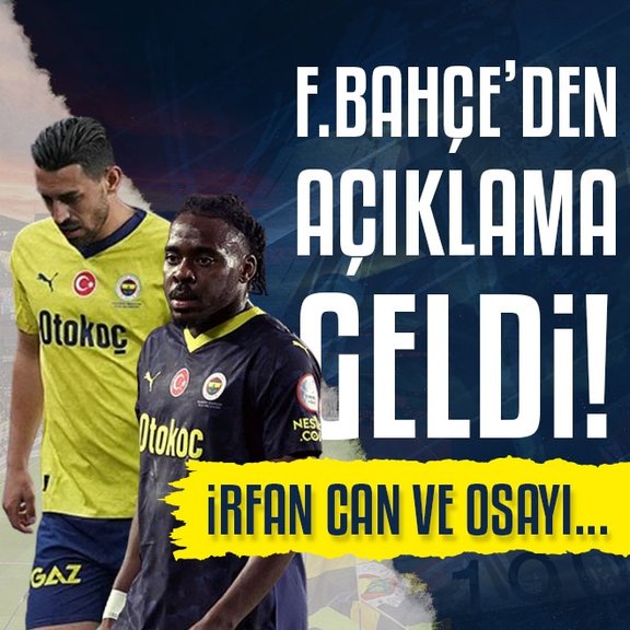 Fenerbahçe’den açıklama geldi! İşte İrfan Can Kahveci ve Osayi’nin son durumu