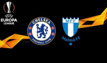 Chelsea Malmö maçı ne zaman? Canlı yayınlanacak kanal...