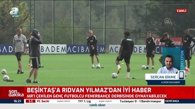 Beşiktaş'a iyi haber geldi! Rıdvan Yılmaz Fenerbahçe'ye karşı sahada olacak