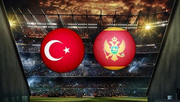 Türkiye - Karadağ maçı CANLI