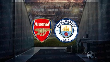 Arsenal - Manchester City maçı canlı izle | Arsenal - Manchester City maçı saat kaçta ve hangi kanalda?