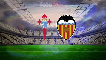 Celta Vigo-Valencia maçı tüm ayrıntıları!