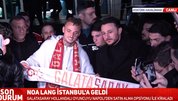 Noa Lang, Galatasaray için İstanbul’a geldi!