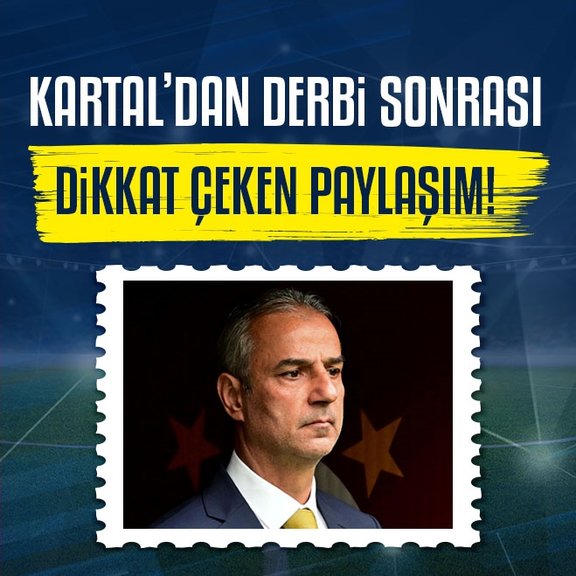 Fenerbahçe’de İsmail Kartal’dan derbi sonrası dikkat çeken paylaşım!