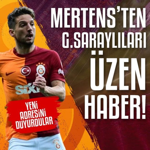 TRANSFER HABERİ - Mertens’ten Galatasaraylıları üzen haber! Yeni adresini duyurdular